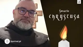 Światło Chrystusa [02] | o. Paweł Baraniecki OCD