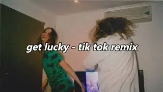 Get Lucky - Tik Tok Remix