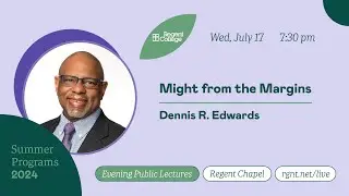 Might from the Margins - with Dennis R. Edwards