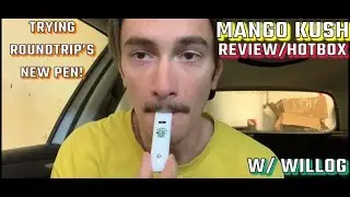 TRYING ROUNDTRIP'S MANGO KUSH DISPOSABLE WAX PEN! Hotbox w/ WillOG