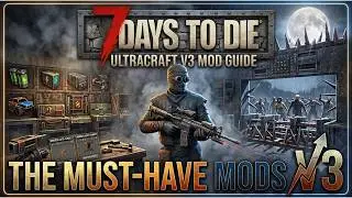 7 Days to Die | Finally, Mods That Actually Stay Compatible