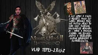 Mount and blade 2 Tepes HUN-2.Rész