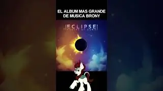 EL ALBUM MAS GRANDE DE MUSICA BRONY!!! 