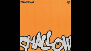 Promiseland - Shallow