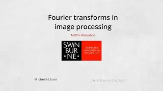 Fourier transforms in image processing (Maths Relevance)