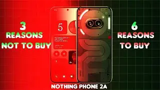 Nothing Phone 2a: வாங்கலாமா? வேண்டாமா?  😥