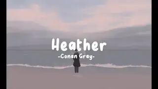 Heather-Conan Gray(Lyrics)