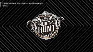 Built To Hunt by Huntin' Fool - EP 164: Filming your Hunts with Luke Dusenbury & Brady Harang
