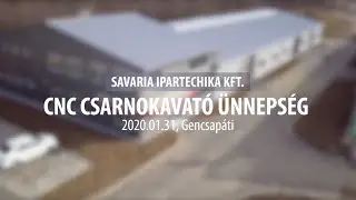SAVARIA Ipartechnika Kft. - CNC Csarnokavató