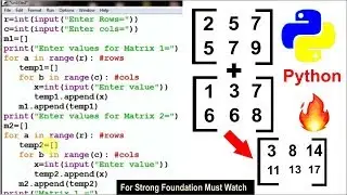 #8 Program on Addition and Subtraction of Matrices(2 Dimension) in Python | Python Matrices Tutorial