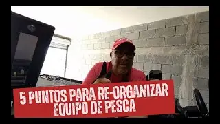 5 TIPS COMO REORGANIZAR TU EQUIPO DE PESCA