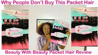 Beauty With Beauty Curly Packet Human Hair Review|Why This Hair Is Been Ignored