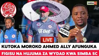 Kutoka MOROCO Muda HUU AHMED ALLY Afunguka HUJUMA NA FIGISU ZA WYDAD KWA SIMBA/ Ataja Ishu Ya Uwanja