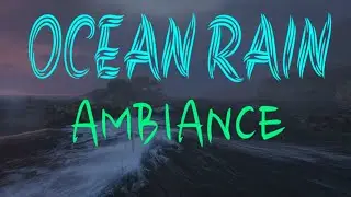 OCEAN RAIN WITH AMBIANCE