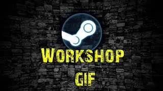 Steam Workshop Gif  in profile Tutorial  2018