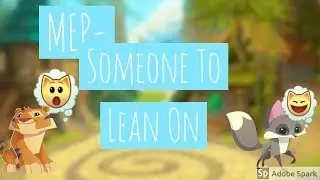 Completed MEP: Someone To Lean On