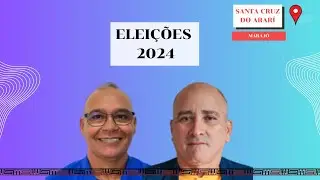 CANDIDATOS A PREFEITURA DE SANTA CRUZ DO ARARI, MARAJÓ, PARÁ(EPISÓDIO 6)