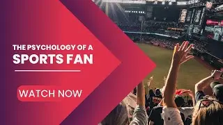 The Psychology of a Sports Fan