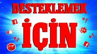 DESTEKLEMEK İÇİN