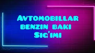 avtomobillar benzin baki sig'imi