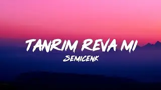 Semicenk - Tanrım Reva Mı? (Lyrics - Sözleri)