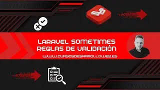 Laravel Sometimes, una regla de validación muy útil