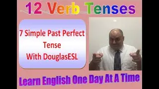 7 Simple Past Perfect Tense With DouglasESL