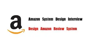 Amazon System Design Interview Question | Design Amazon Review System