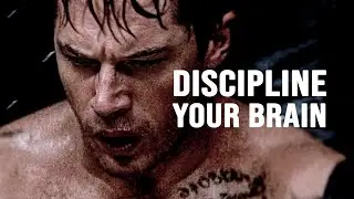 DISCIPLINE YOUR BRAIN - Motivational Speech