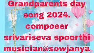 #grandparents#2024#day#song#music#composer#sowjanya#musician