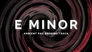Atmospheric Ambient Pad Backing Track in E Minor