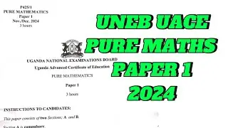 UNEB UACE PURE MATHEMATICS 2024