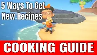 COOKING GUIDE 2.0 update Animal Crossing New Horizons | 5 Ways to get New Recipes