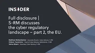 Full disclosure | S-RM discusses the cyber regulatory landscape – part 2, Europe