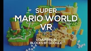 Super Mario World Virtual Reality sculpted in Blocks by Google