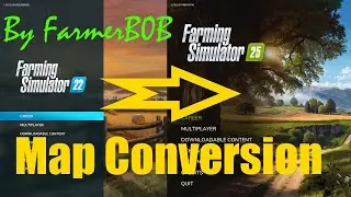 How to Convert a Map from FS22 to FS25 and some extra bonus stuff..