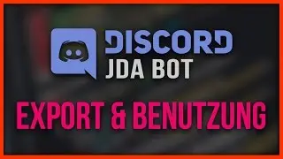 [OUTDATED] JDA Discord Bot Programmieren 🔹 #04 - Export & Benutzung 🔹 Tutorial Deutsch (Java/JDA)
