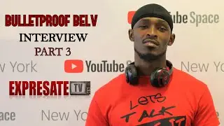 EXPRESATE TV BULLETPROOF BELV INTERVIEW PART 3