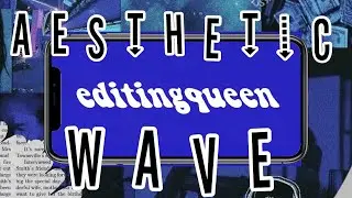AESTHETIC WAVE EFFECT- REQUESTED!