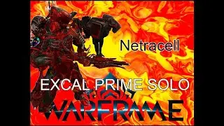 Excalibur Prime solo Netracell with hound
