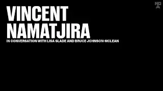 Vincent Namatijiria in Conversation