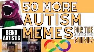 50 More Autism Memes for the Austic Mind in 2023 | Autism Memes Pt 8