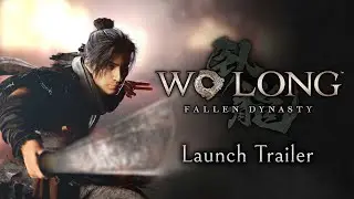 Wo Long: Fallen Dynasty - Launch Trailer
