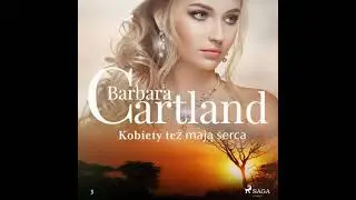 Barbara Cartland - Kobiety też mają serca - Audiobooki - Audiobook Pl - Romans