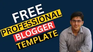 How to download and install blogger custom theme - Free blogger template || How to BLOG Class 4