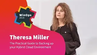 Theresa Miller | Cohesity | WinOps 2019
