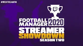 Streamer Showdown Season 2 Recap - Football Manager 2020