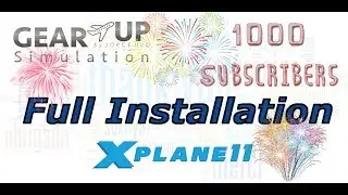 X-Plane - 1000 Subscribers - Full Installation Tutorial of X-Plane 11