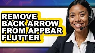 How to Remove Back Arrow from Appbar Flutter - Full Guide