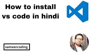 how to install vs code in windows 10 | sameercoding | hindi